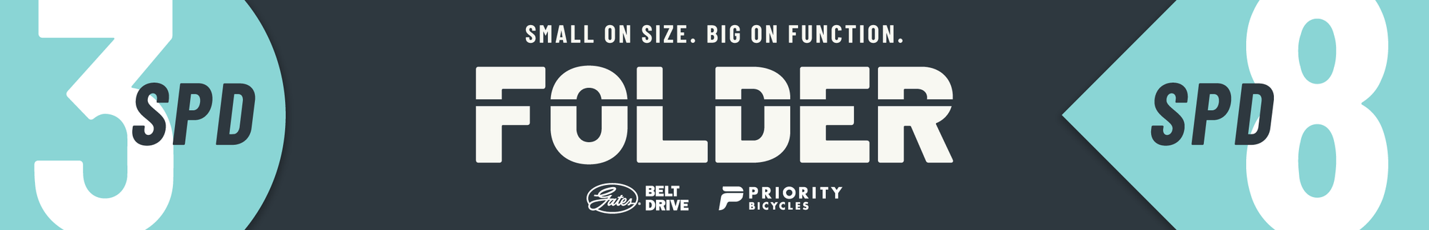 The Priority Folder. Small on size. Big on function. Available in 3 speed and 8 speed.